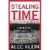 Stealing Time : Steve Case, Jerry Levin, and the Collapse of AOL Time Warner by Alec Klein 